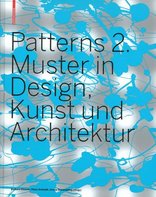 Patterns 2. Muster in Design, Kunst und Architektur