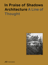 In Praise of Shadows Architecture, A Line of Thought, mit Fredric Benesch (Hrsg.),  Katarina Lundeberg (Hrsg.). 