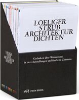 Loeliger Strub – Architektur Dichten, Gedanken über Wohnräume in zwei Ausstellungen und fünfzehn Zimmern, mit Barbara Strub (Hrsg.),  Marc Loeliger (Hrsg.). 